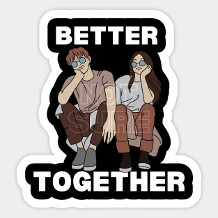 Better Together couple Sticker